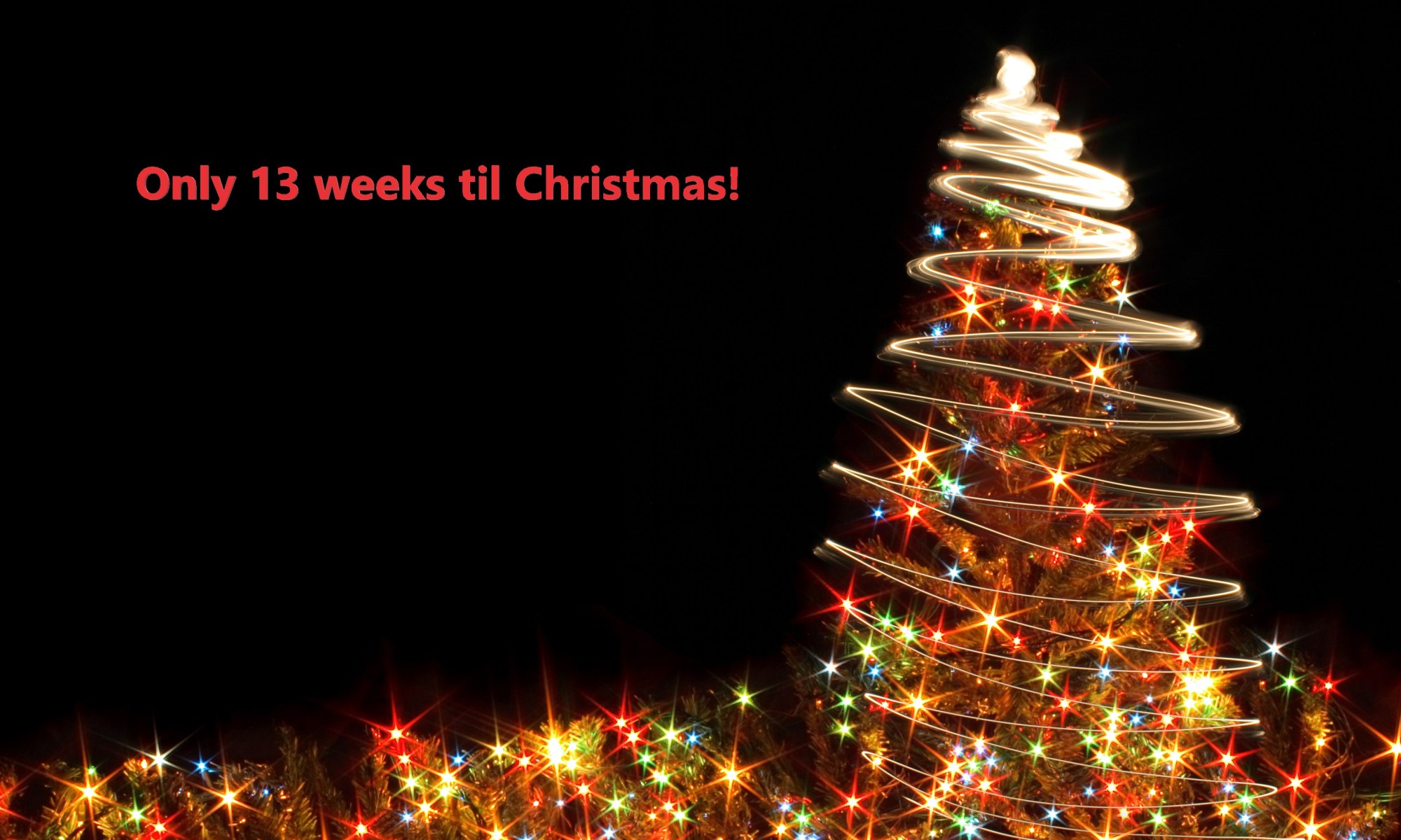 Stylised picture of Christmas Tree with words only 13 weeks til Christmas